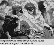 Antiguamente los carnavales en nuestra ciudad eran otra cosa, quiz&aacute;s con m&aacute;s estilo